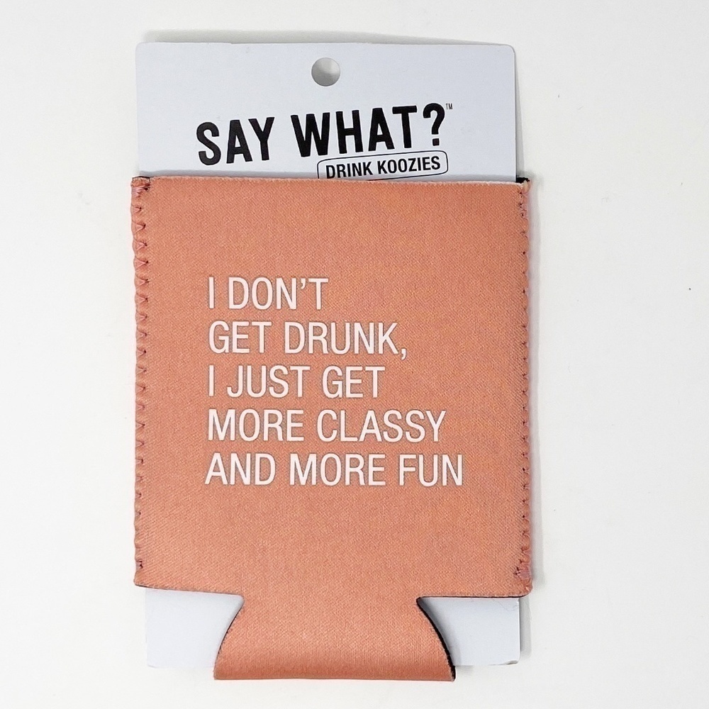ABOUT FACE | 'I Don't Get Drunk" Drink Koozie